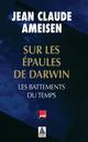 SUR LES EPAULES DE DARWIN  -  LES BATTEMENTS DU TEMPS 